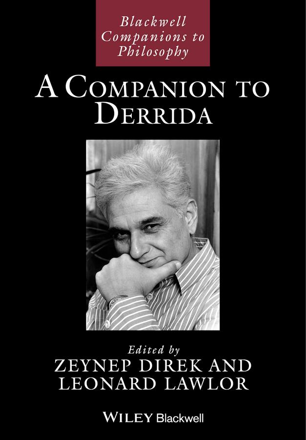 A Companion to Derrida by Leonard Lawlor, Zeynep Direk