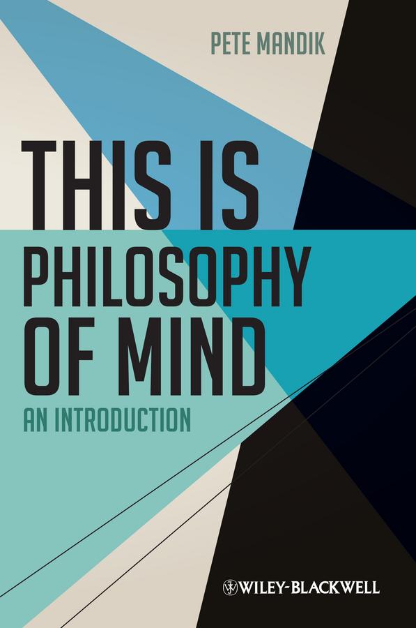 This is Philosophy of Mind by Pete Mandik