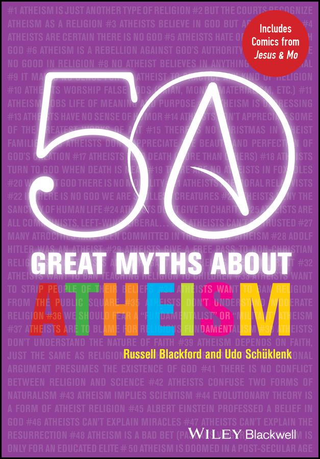 50 Great Myths About Atheism by Russell Blackford, Udo Schüklenk