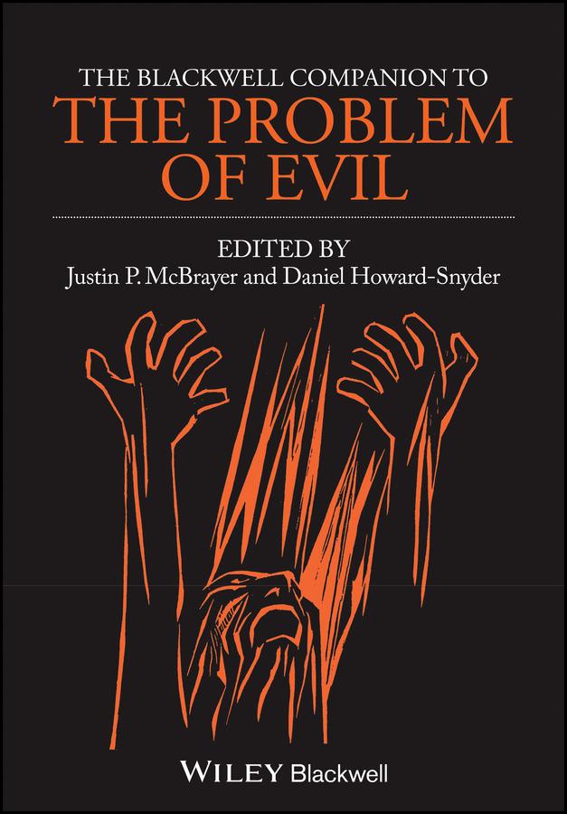 The Blackwell Companion to The Problem of Evil by Daniel Howard-Snyder, Justin P. McBrayer