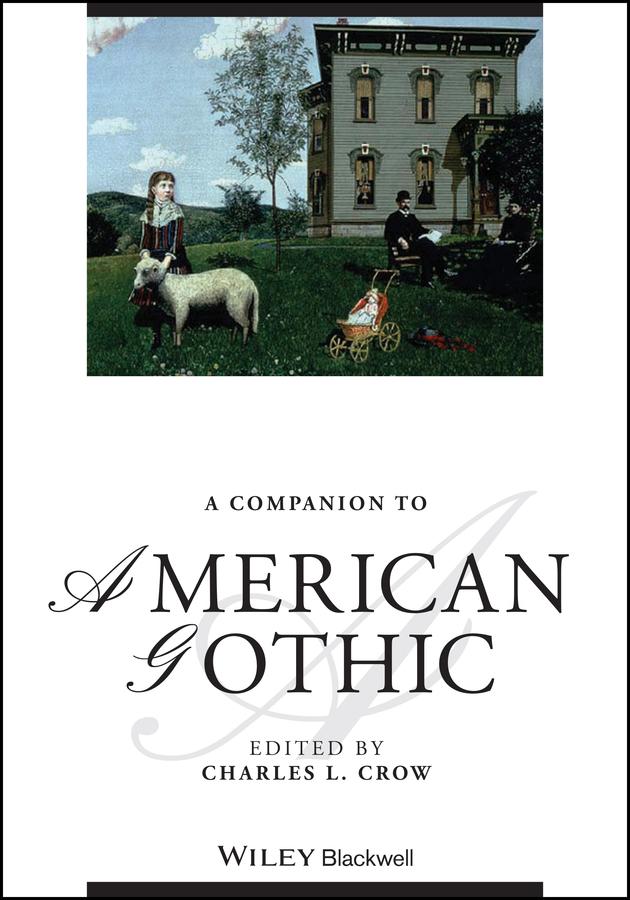 A Companion to American Gothic by Charles L. Crow