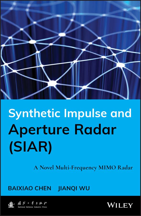 Synthetic Impulse and Aperture Radar (SIAR) by Baixiao Chen, Jianqi Wu