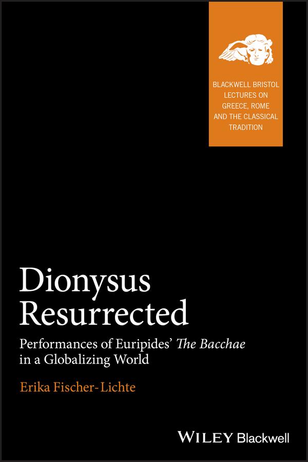 Dionysus Resurrected by Erika Fischer-Lichte