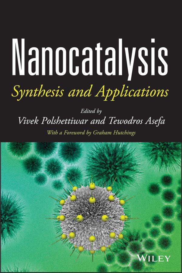 Nanocatalysis by Graham Hutchings, Tewodros Asefa, Vivek Polshettiwar