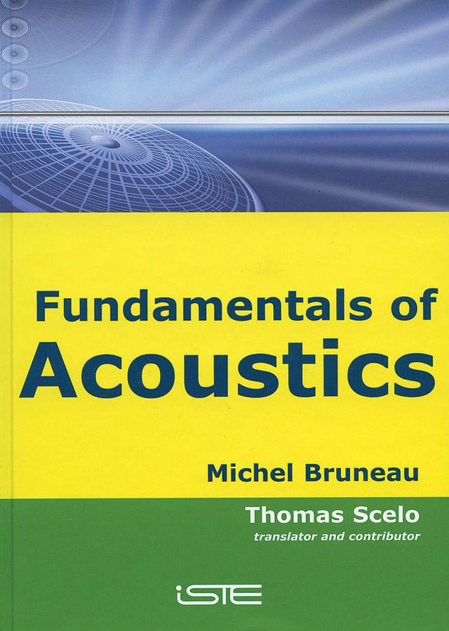 Fundamentals of Acoustics by Michel Bruneau, Socit Franaise d'Acoustique, Thomas Scelo