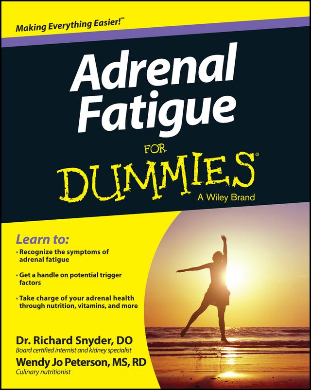 Adrenal Fatigue For Dummies by Richard Snyder, Wendy Jo Peterson
