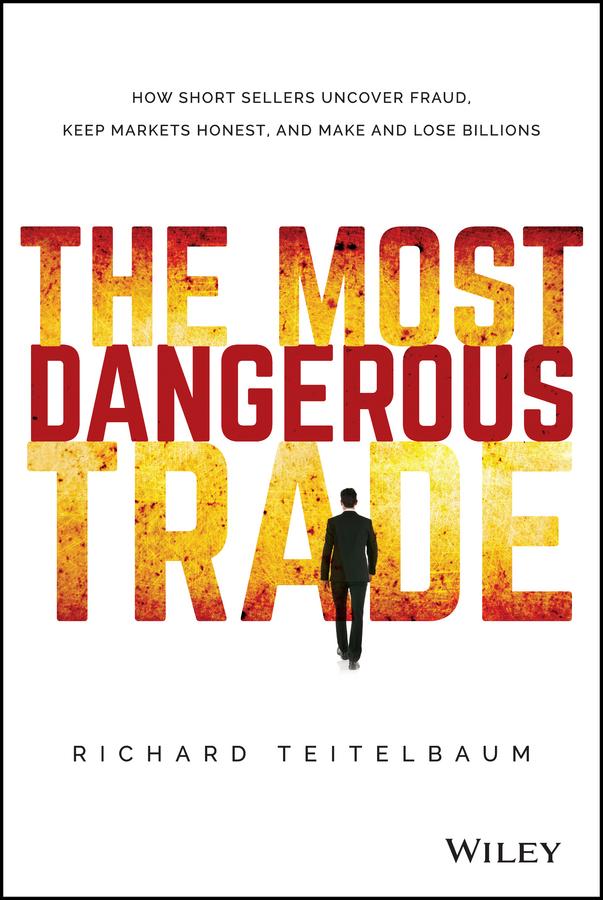 The Most Dangerous Trade by Richard Teitelbaum