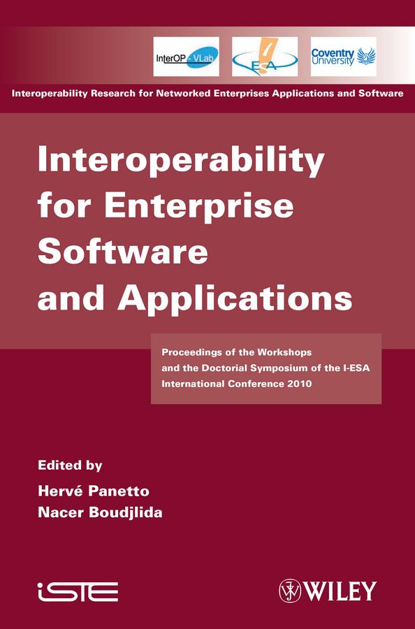 Interoperability for Enterprise Software and Applications by Herve Panetto, Nacer Boudjlids
