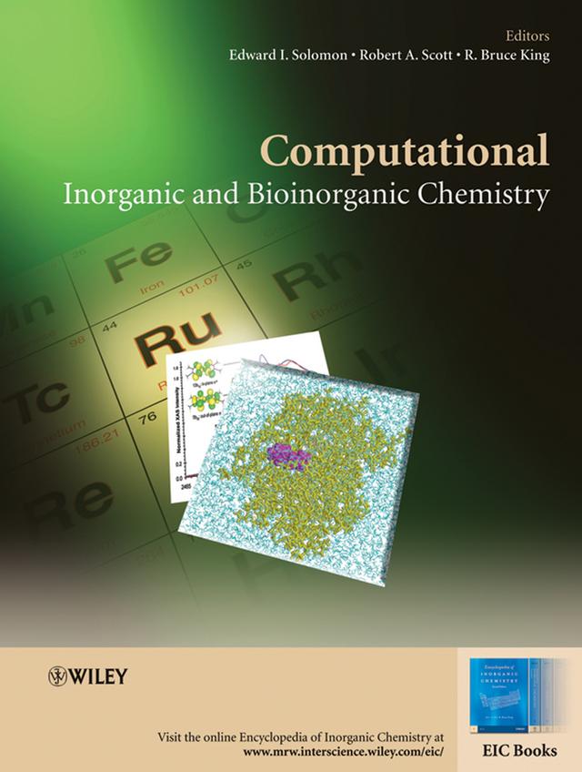 Computational Inorganic and Bioinorganic Chemistry by Edward I. Solomon, R. Bruce King, Robert A. Scott
