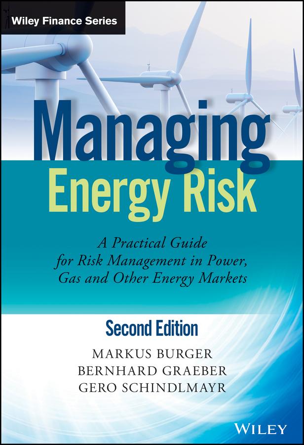 Managing Energy Risk by Bernhard Graeber, Gero Schindlmayr, Markus Burger