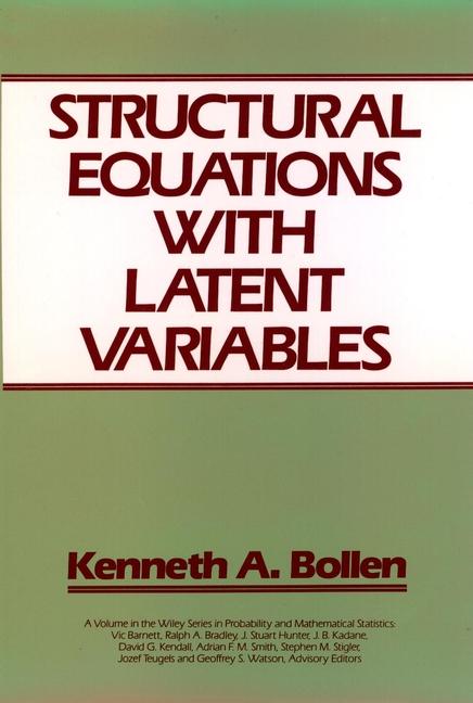 Structural Equations with Latent Variables by Kenneth A. Bollen