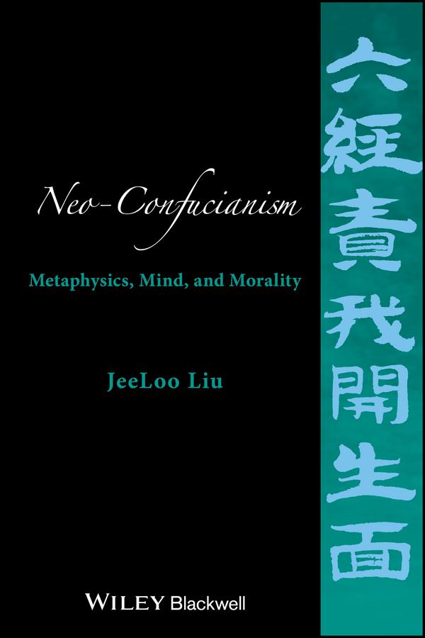 Neo-Confucianism by JeeLoo Liu