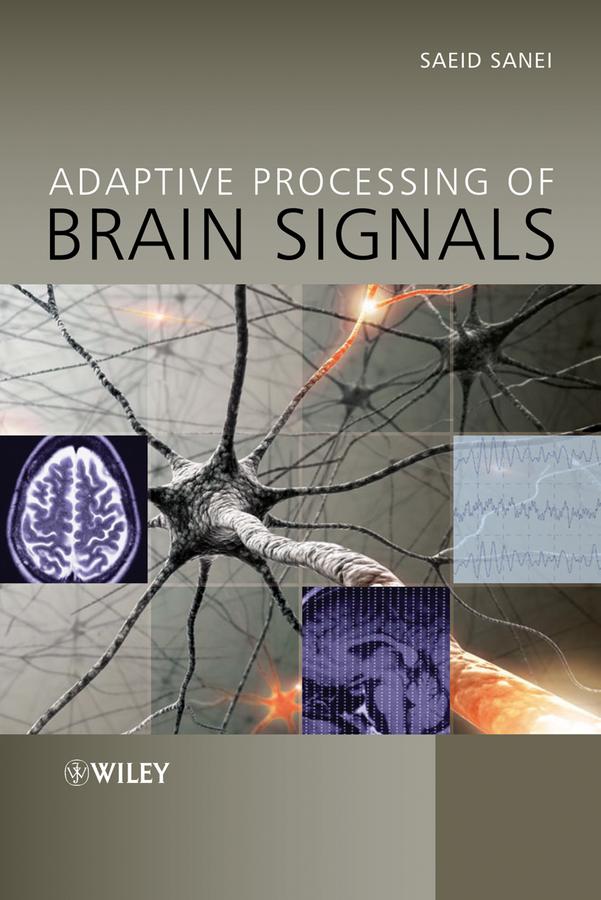 Adaptive Processing of Brain Signals by Saeid Sanei