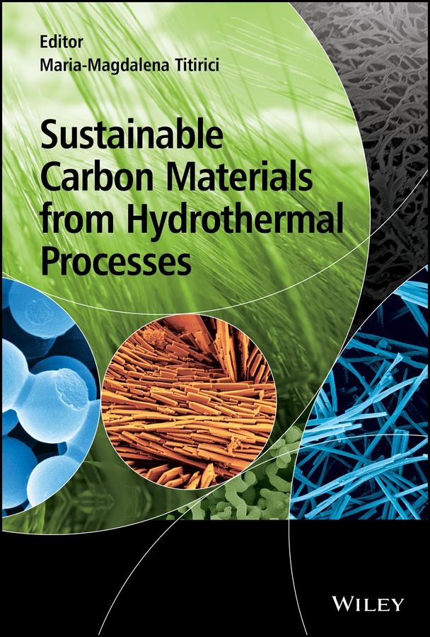 Sustainable Carbon Materials from Hydrothermal Processes by Maria-Magdalena Titirici