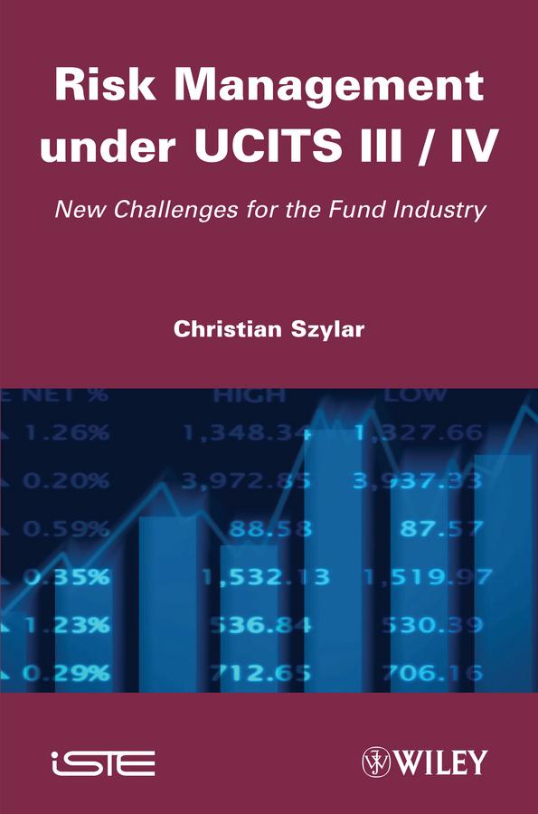 Risk Management under UCITS III / IV by Christian Szylar