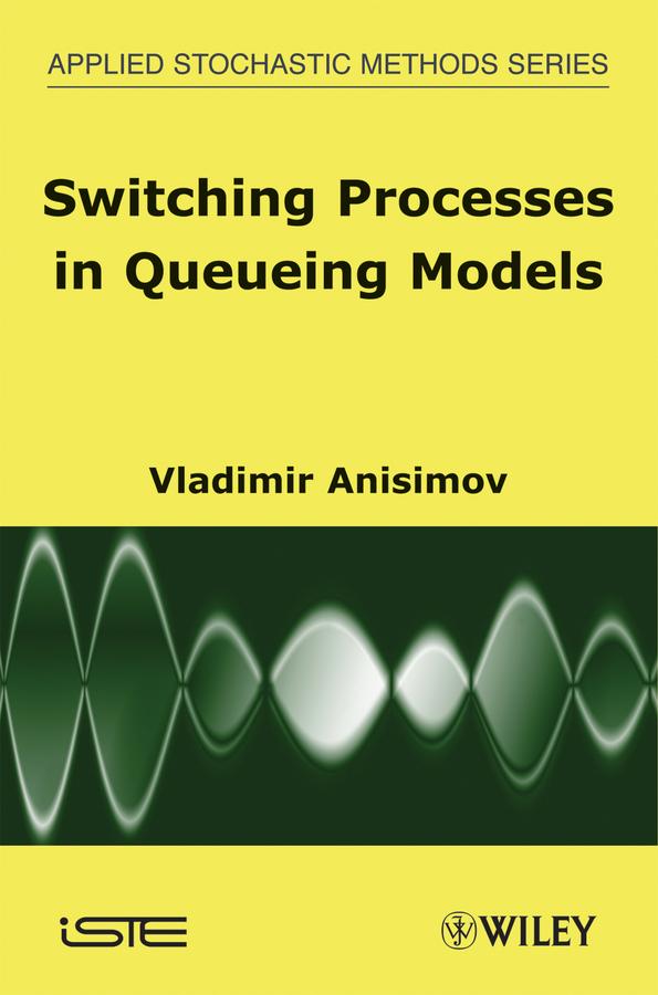 Switching Processes in Queueing Models by Vladimir Anisimov