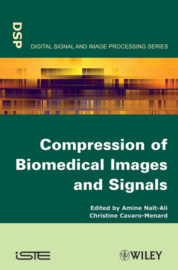Compression of Biomedical Images and Signals by Amine Nait-Ali, Christine Cavaro-Menard