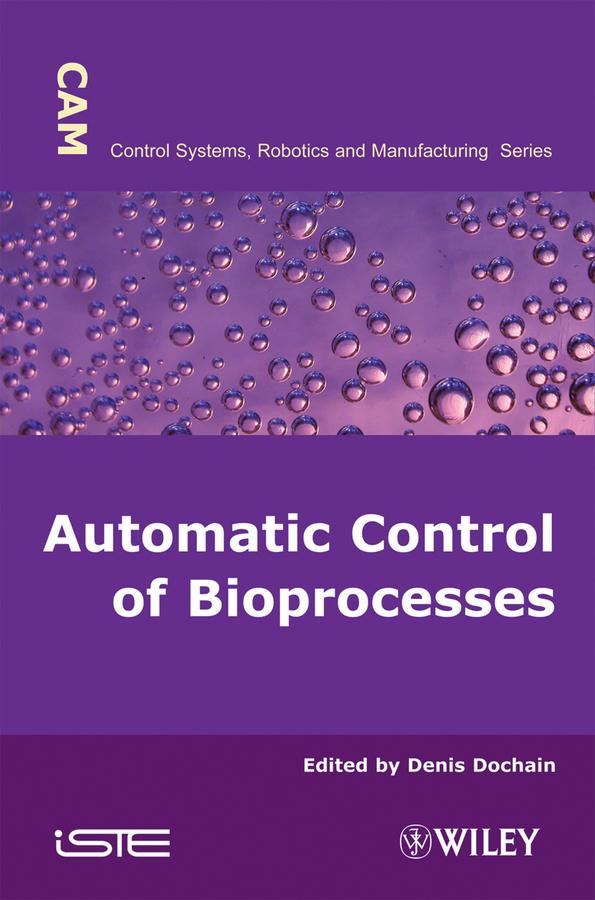 Automatic Control of Bioprocesses by Denis Dochain