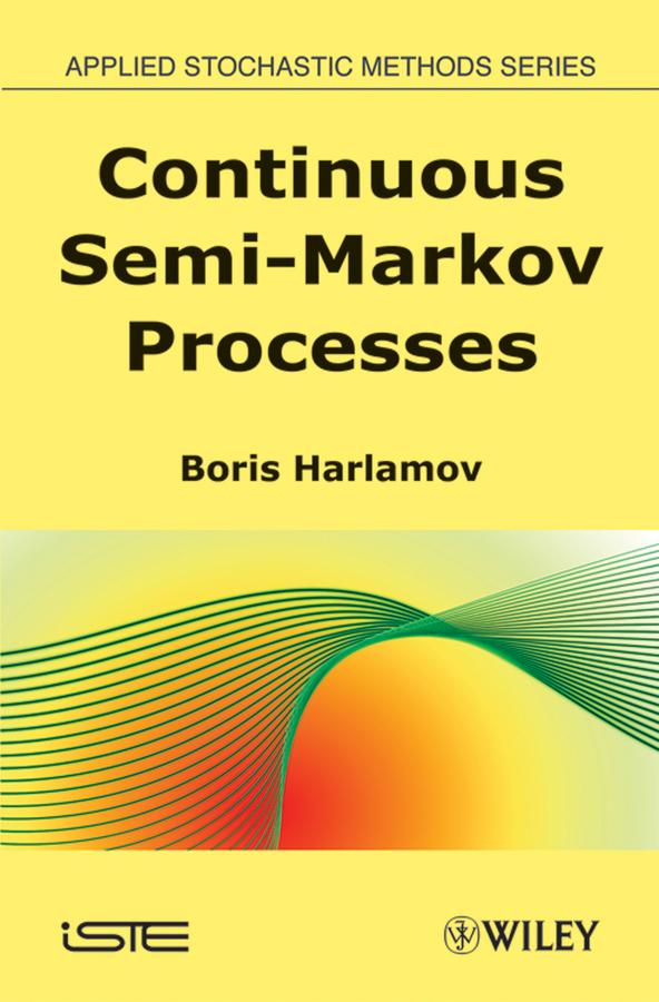 Continuous Semi-Markov Processes by Boris Harlamov
