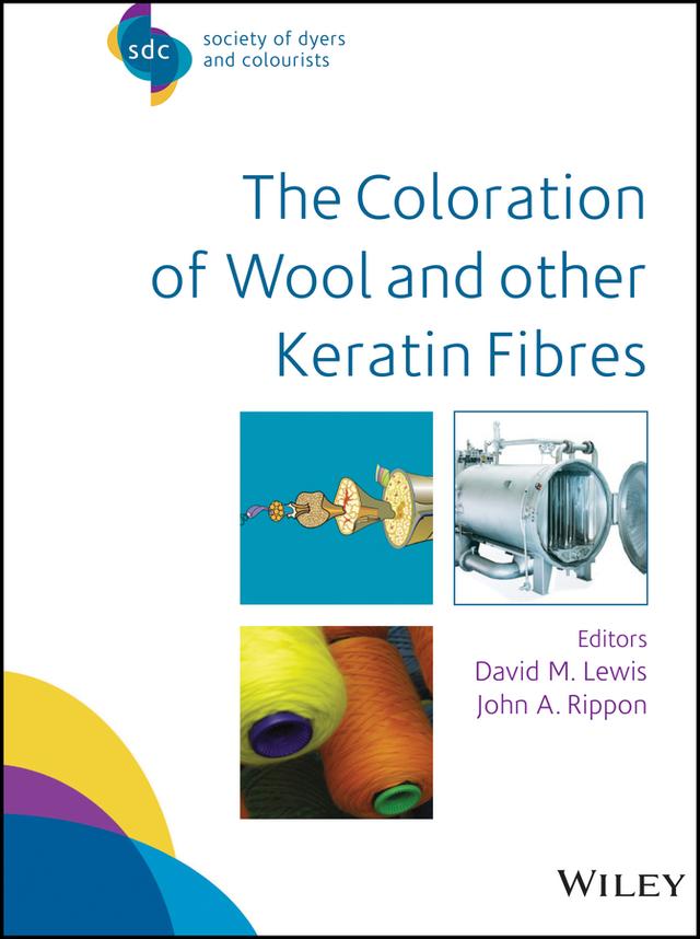 The Coloration of Wool and Other Keratin Fibres by David M. Lewis, John A. Rippon