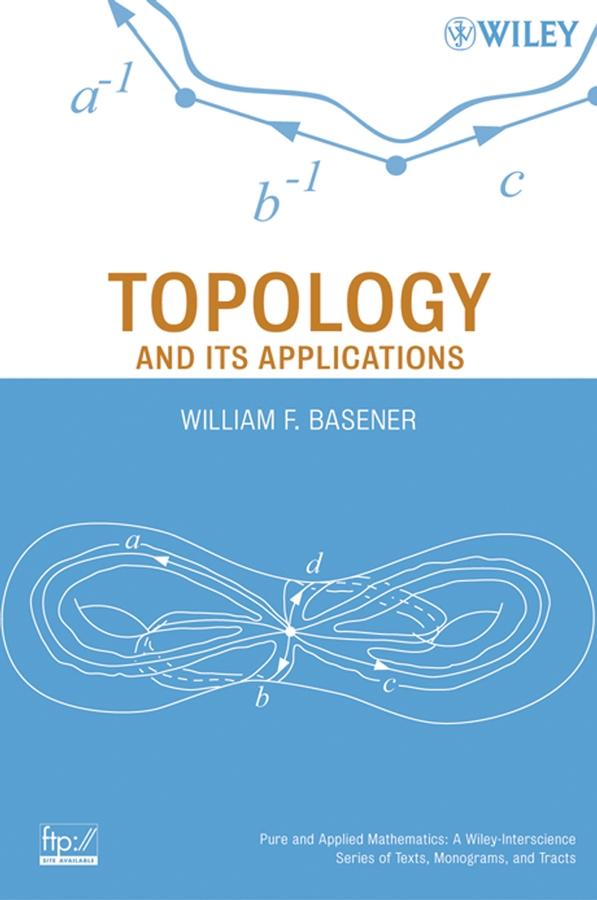Topology and Its Applications by William F. Basener