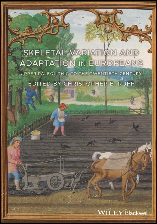 Skeletal Variation and Adaptation in Europeans by Christopher B. Ruff