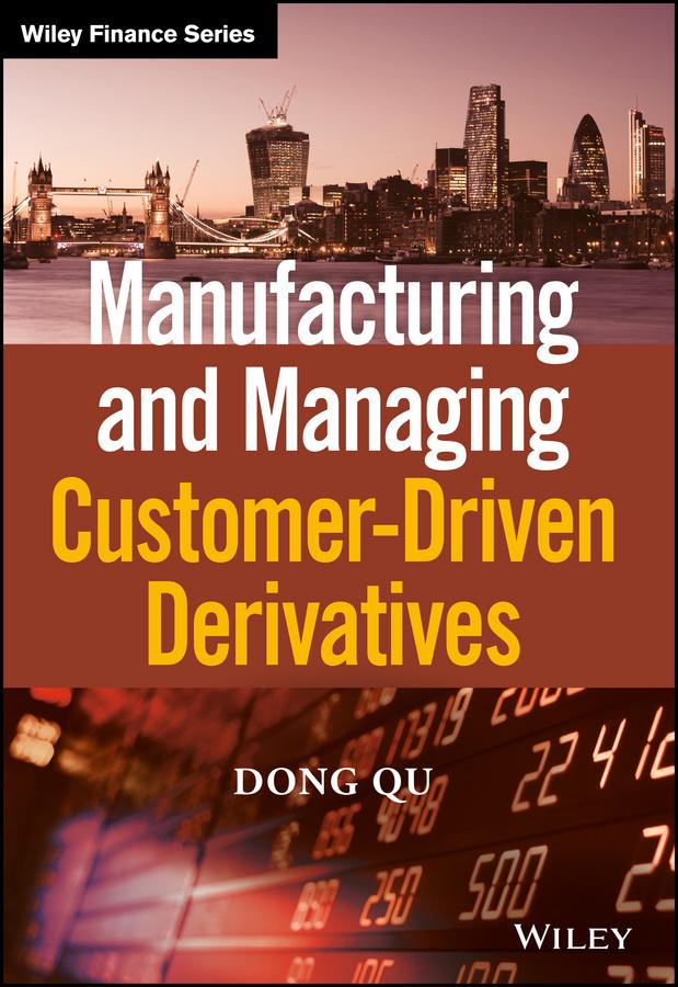 Manufacturing and Managing Customer-Driven Derivatives by Dong Qu