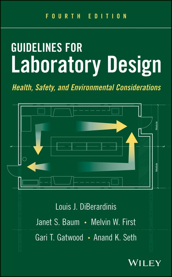 Guidelines for Laboratory Design by Anand K. Seth, Gari T. Gatwood, Janet S. Baum, Louis J. DiBerardinis, Melvin W. First