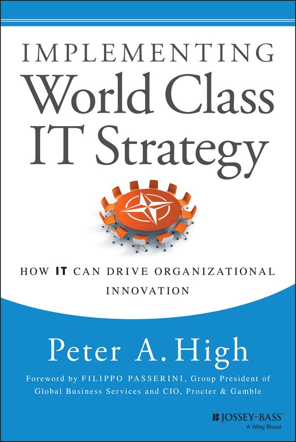 Implementing World Class IT Strategy by Peter A. High