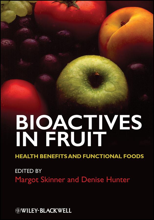 Bioactives in Fruit by Denise Hunter, Margot Skinner