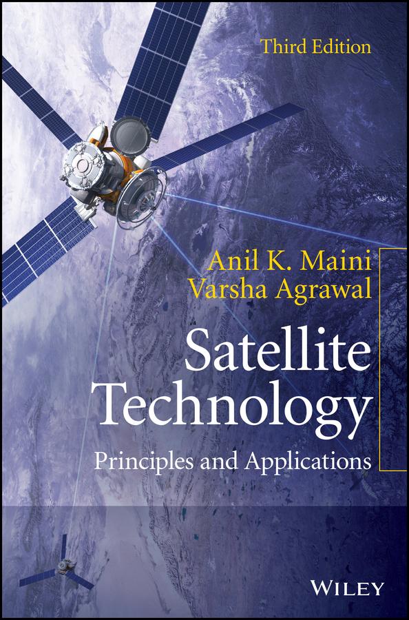 Satellite Technology by Anil K. Maini, Varsha Agrawal
