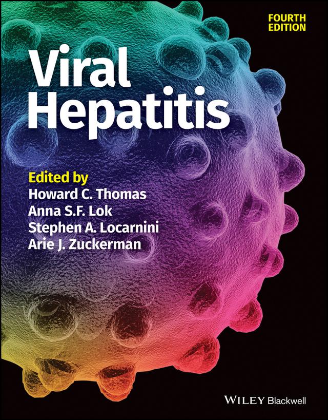 Viral Hepatitis by Anna S. Lok, Arie J. Zuckerman, Howard C. Thomas, Stephen A. Locarnini