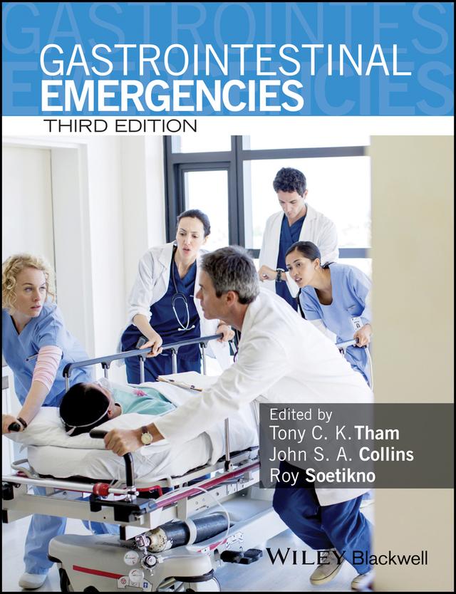 Gastrointestinal Emergencies by John S. A. Collins, Roy M. Soetikno, Tony C. K. Tham