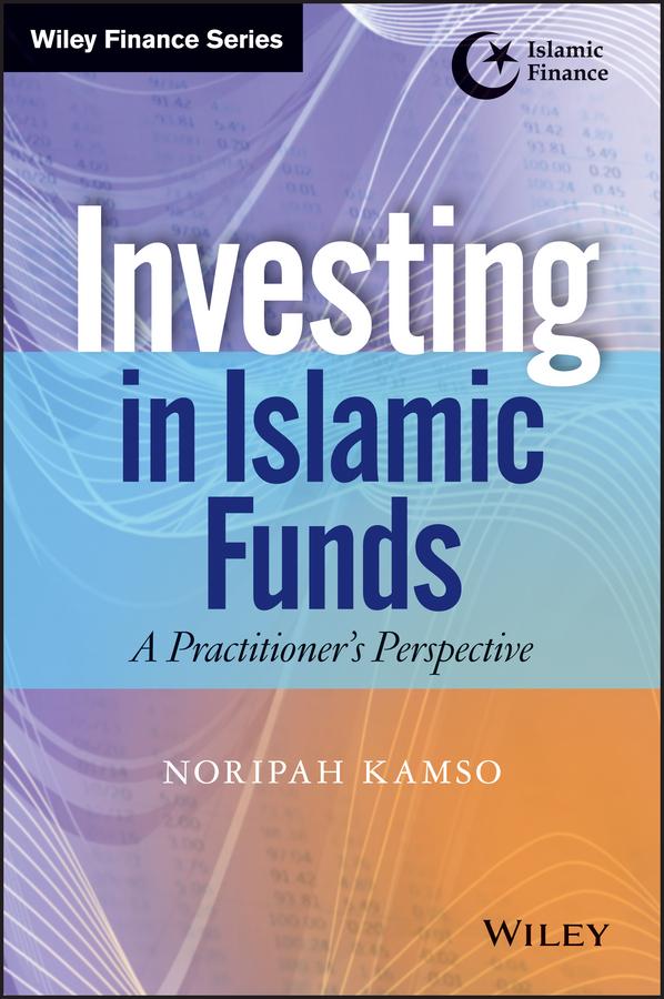Investing In Islamic Funds by Noripah Kamso