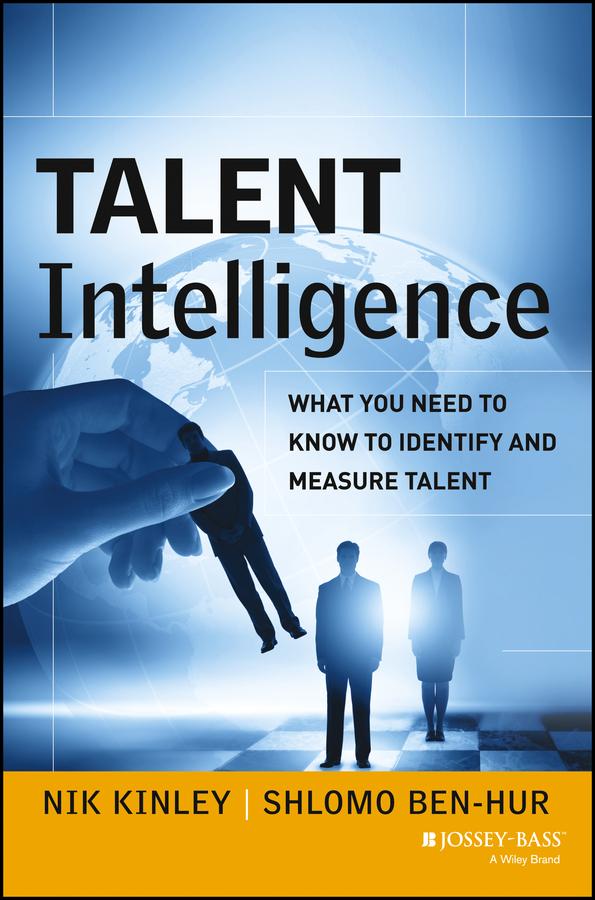 Talent Intelligence by Nik Kinley, Shlomo Ben-Hur