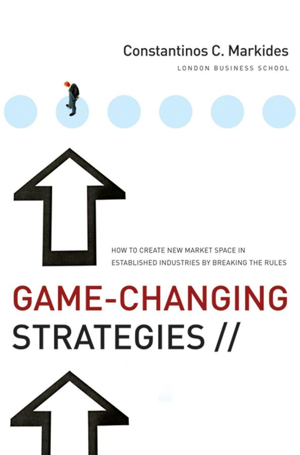 Game-Changing Strategies by Constantinos C. Markides