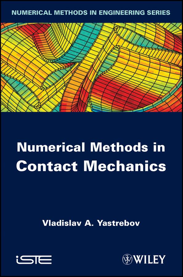 Numerical Methods in Contact Mechanics by Vladislav A. Yastrebov
