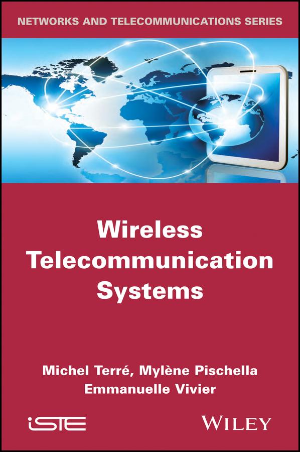 Wireless Telecommunication Systems by Emmanuelle Vivier, Michel Terré, Mylène Pischella