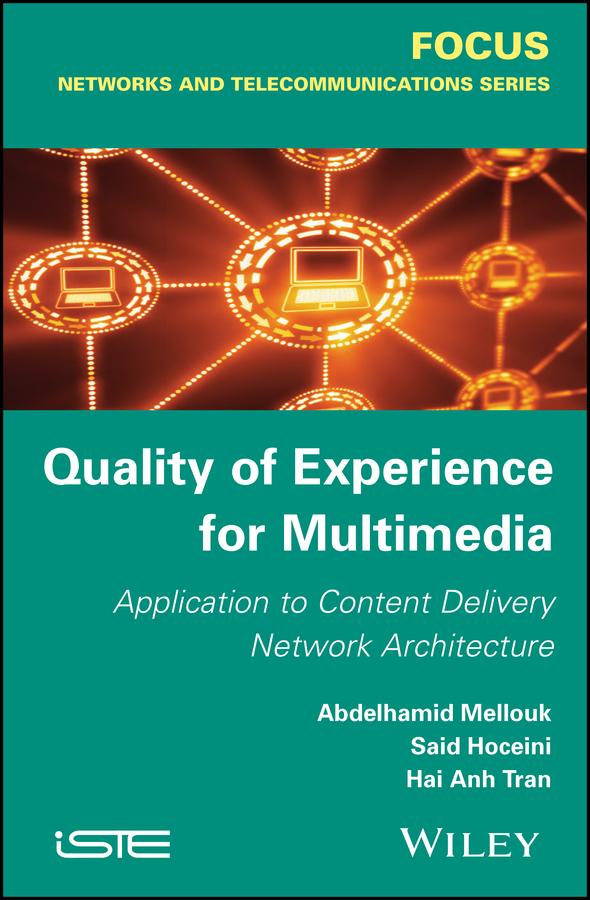 Quality of Experience for Multimedia by Abdelhamid Mellouk, Hai Anh Tran, Said Hoceini