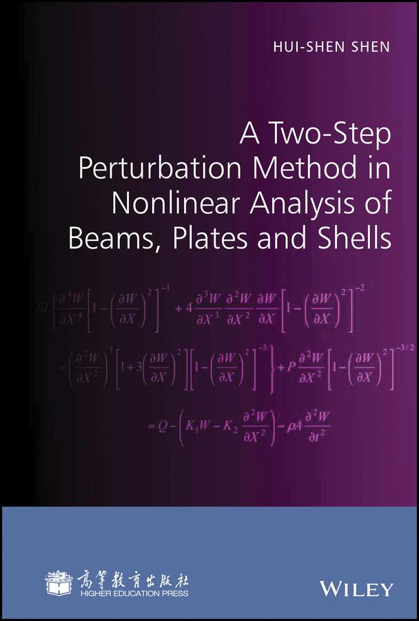 A Two-Step Perturbation Method in Nonlinear Analysis of Beams, Plates and Shells by Hui-Shen Shen
