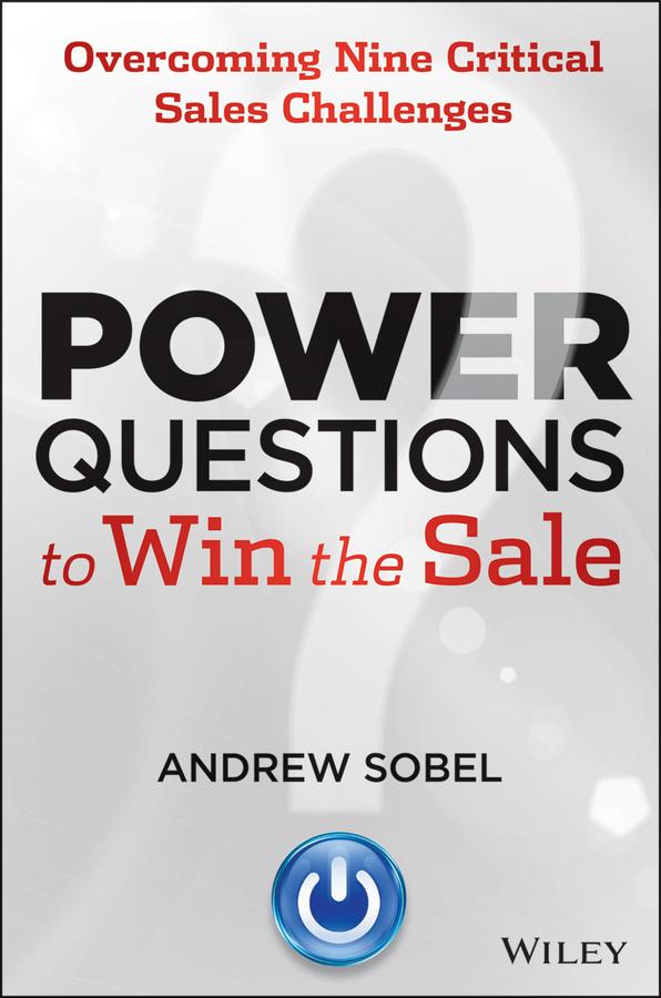Power Questions to Win the Sale by Andrew Sobel