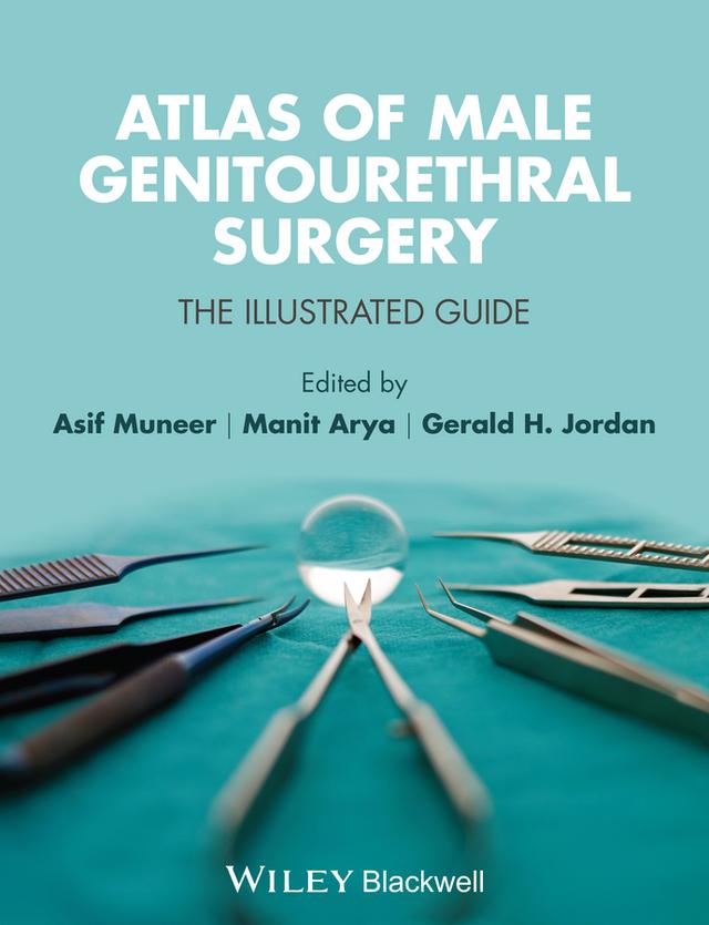 Atlas of Male Genitourethral Surgery by Asif Muneer, Gerald H. Jordan, Manit Arya