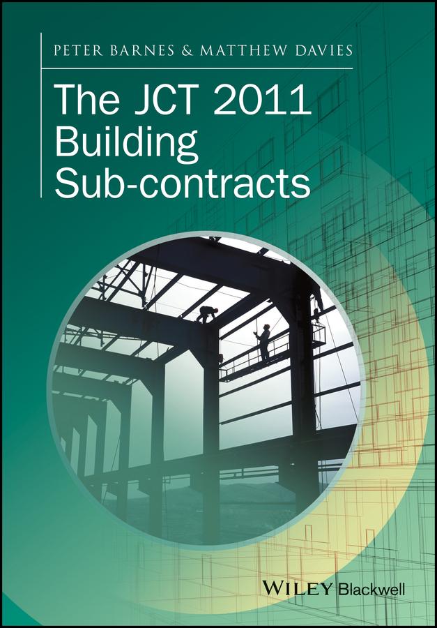 The JCT 2011 Building Sub-contracts by Matthew Davies, Peter Barnes