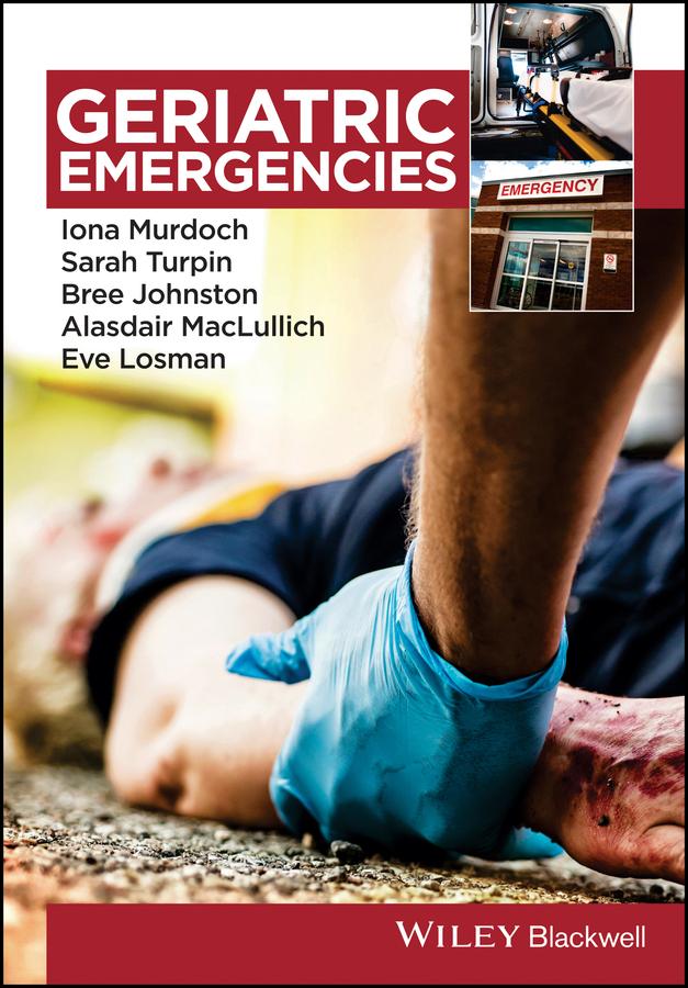 Geriatric Emergencies by Alasdair MacLullich, Bree Johnston, Eve Losman, Iona Murdoch, Sarah Turpin
