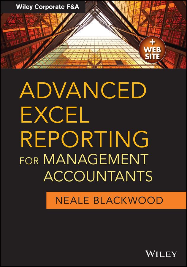 Advanced Excel Reporting for Management Accountants by Neale Blackwood