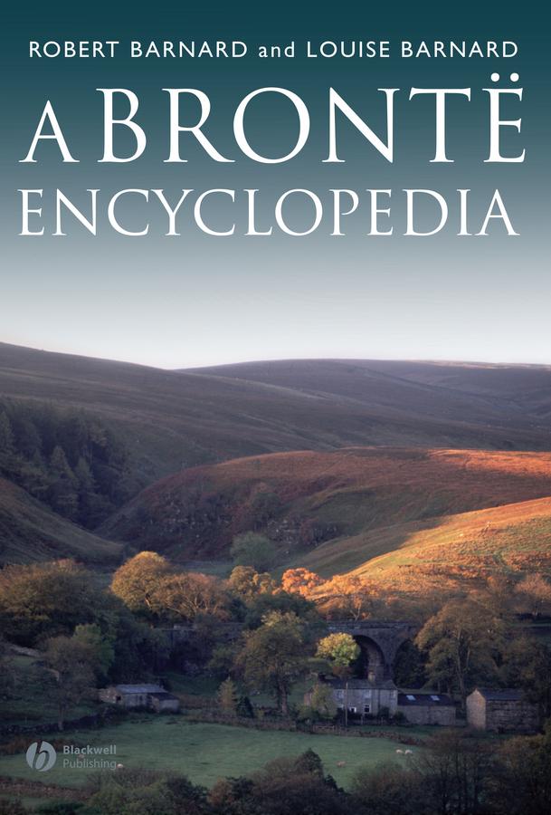 A Brontë Encyclopedia by Louise Barnard, Robert Barnard
