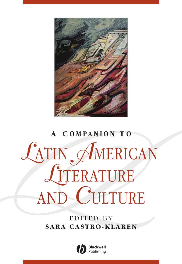 A Companion to Latin American Literature and Culture by Sara Castro-Klaren