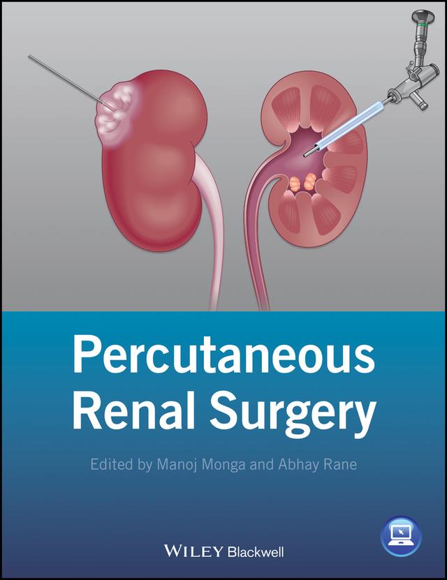 Percutaneous Renal Surgery by Abhay Rane, Manoj Monga