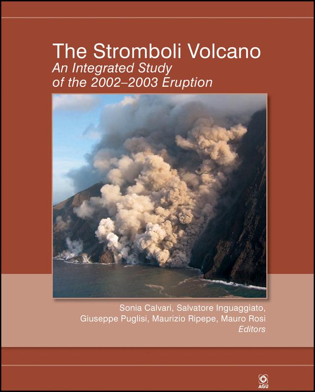 The Stromboli Volcano by Giuseppe Puglisi, Maurizio Ripepe, Mauro Rosi, Salvatore Inguaggiato, Sonia Calvari