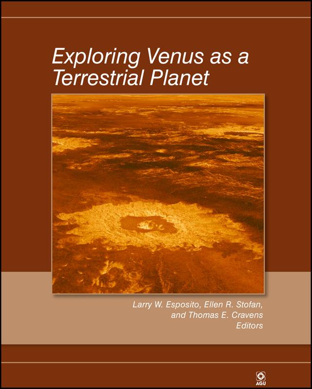 Exploring Venus as a Terrestrial Planet by Ellen R. Stofan, Larry W. Esposito, Thomas E. Cravens